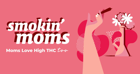 Happy Mother's Day, Smokin' Moms!